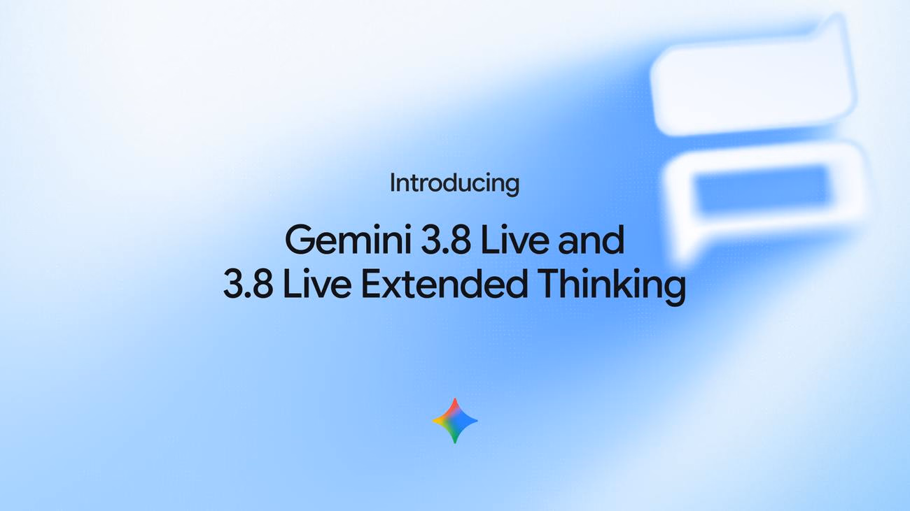 Gemini 3.8 & 3.8 Live Extended Thinking preview