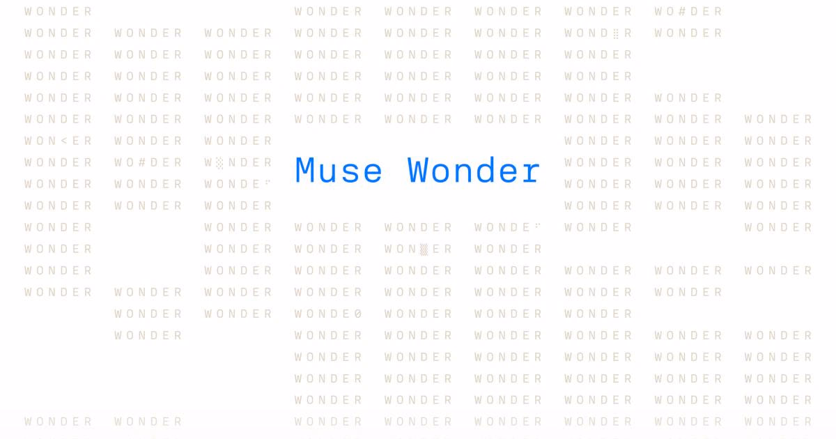 Muse Wonder preview